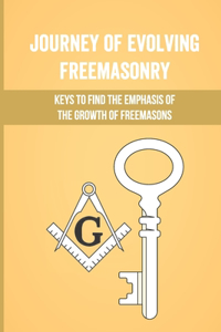 Journey Of Evolving Freemasonry