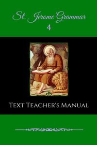 St. Jerome Grammar 4 Text Teacher's Manual