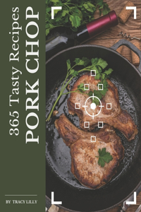 365 Tasty Pork Chop Recipes