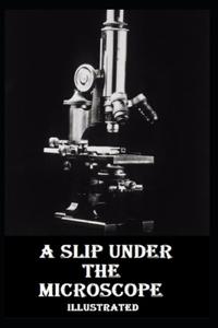 A Slip Under the Microscope Illustrated