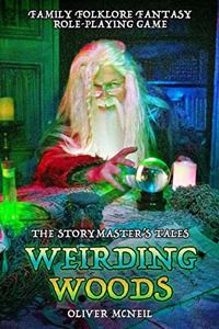 The Storymaster's Tales Weirding Woods family roleplaying game