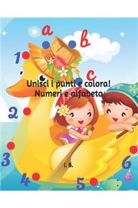 Unisci i punti e colora! Numeri e alfabeto