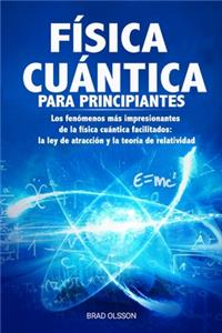 Física Cuántica Para Principiantes