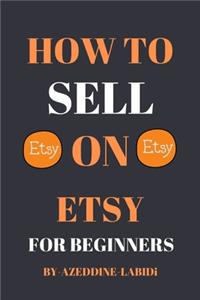 How To Sell On Etsy For Beginners