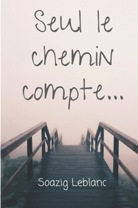 Seul le chemin compte...