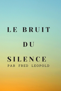 Le Bruit Du Silence