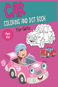 Car Coloring and Dot Book For Girls Ages 4-8