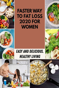 Faster Way To Fat Loss 2020 For Women