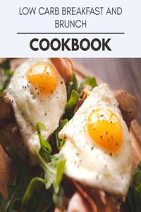 Low Carb Breakfast And Brunch Cookbook