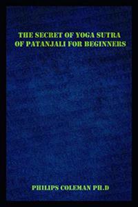 Secret of Yoga Sutra of Patanjali for Beginners