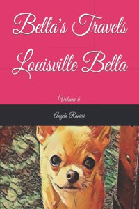 Bella's Travels Louisville Bella