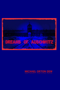 Dreams of Auschwitz