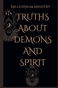 Truth about demons and spirit