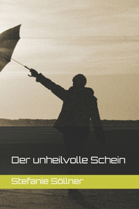 Der unheilvolle Schein