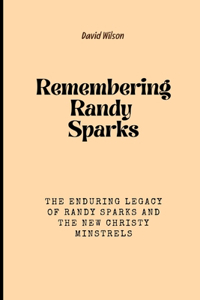 Remembering Randy Sparks