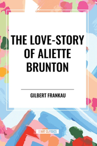 Love-Story of Aliette Brunton