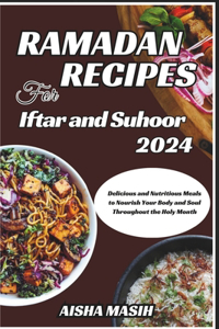 Ramadan Recipes for Iftar and Suhoor 2024