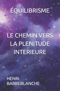 Équilibrisme Le Chemin Vers La Plenitude Interieure