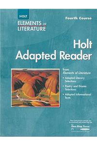 Holt Adapted Reader: Elements of Literature: Instruction in Reading Literature and Informational Texts: Fourth Course