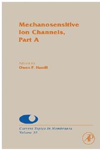 Mechanosensitive Ion Channels, Part a