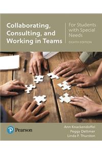 Collaborating, Consulting, and Working in Teams for Students with Special Needs