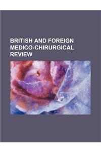 British and Foreign Medico-Chirurgical Review (Volume 58)