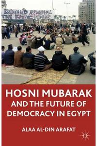 The Mubarak Leadership and Future of Democracy in Egypt