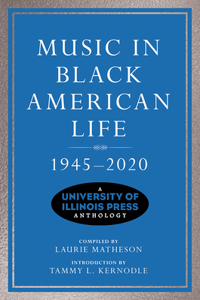 Music in Black American Life, 1945-2020