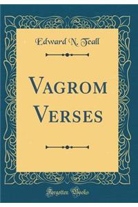 Vagrom Verses (Classic Reprint)