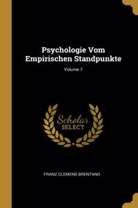 Psychologie Vom Empirischen Standpunkte; Volume 1