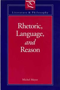 Rhetoric, Language and Reason