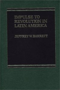 Impulse to Revolution in Latin America