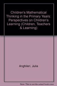 Children's Mathematical Thinking in the Primary Years: Perspectives on Children's Learning (Children, Teachers & Learning S.) Hardcover