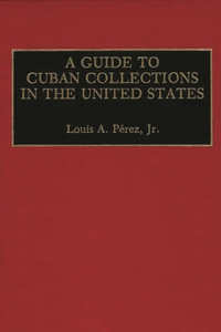 Guide to Cuban Collections in the United States
