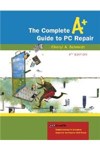 The Complete A+ Guide to PC Repair