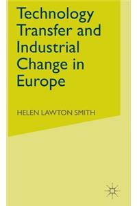 Technology Transfer and Industrial Change in Europe