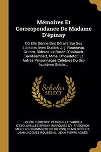 Mémoires Et Correspondance De Madame D'épinay