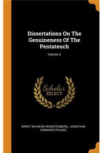 Dissertations On The Genuineness Of The Pentateuch; Volume 2