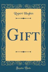 Gift (Classic Reprint)