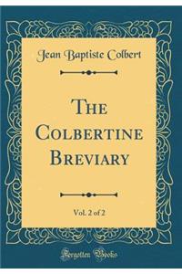 The Colbertine Breviary, Vol. 2 of 2 (Classic Reprint)
