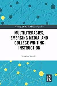 Multiliteracies, Emerging Media, and College Writing Instruction