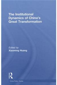 Institutional Dynamics of China's Great Transformation