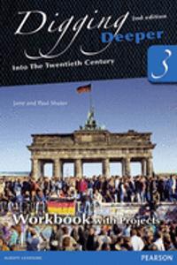 Digging Deeper 3: Into the Twentieth Century Second Edition Workbook with Projects