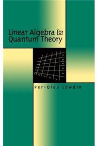 Linear Algebra for Quantum Theory