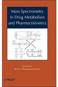 Mass Spectrometry in Drug Metabolism and Pharmacokinetics