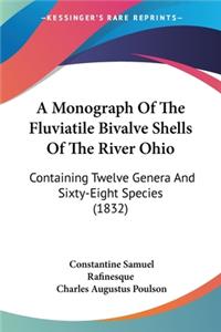 Monograph Of The Fluviatile Bivalve Shells Of The River Ohio