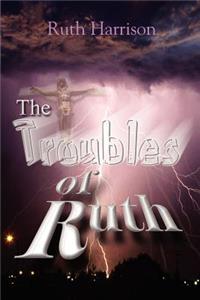TROUBLES of Ruth