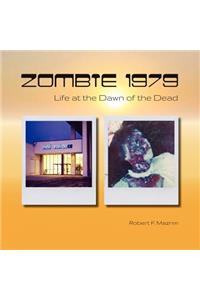 Zombie 1979: Life at the Dawn of the Dead