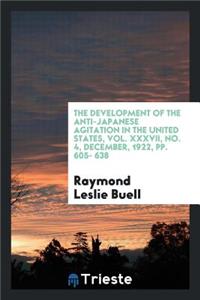 The Development of the Anti-Japanese Agitation in the United States