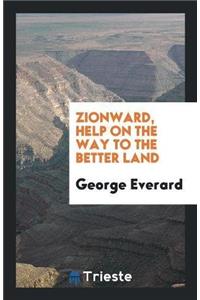 Zionward, Help on the Way to the Better Land